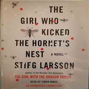 Stieg Larsson - The Girl Who Kicked The Hornet's Nest mp3 album