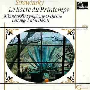 Strawinsky - Minneapolis Symphony Orchestra , Leitung: Antal Dorati - Le Sacre Du Printemps (Frühlingsopfer), Bilder Aus Dem Heidnischen Rußland mp3 album