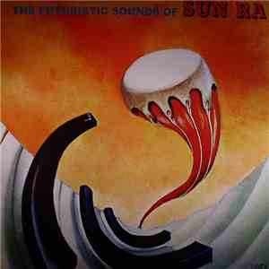 Sun Ra - The Futuristic Sounds Of Sun Ra mp3 album