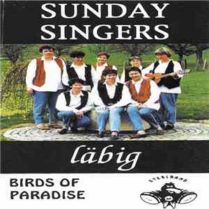 Sunday Singers , Birds Of Paradise  - Läbig mp3 album