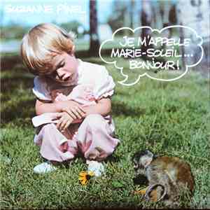 Suzanne Pinel - Je m'appelle Marie-Soleil...Bonjour! mp3 album