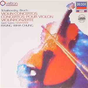 Tchaikovsky • Bruch • Saint-Saëns - Kyung Wha Chung - Violin Concertos • Concertos Pour Violon • Violinkonzerte mp3 album