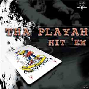 Tha Playah - Hit 'Em mp3 album