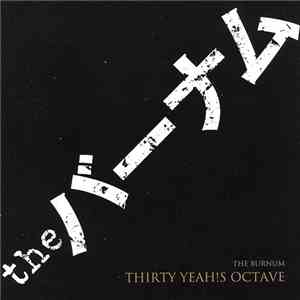 The バーナム - Thirty Yeah!s Octave mp3 album
