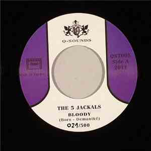 The 5 Jackals - Bloody mp3 album