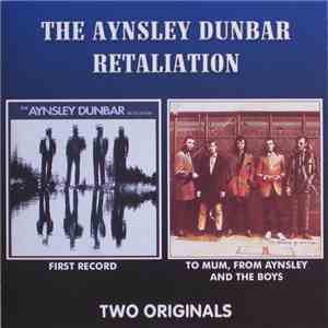 The Aynsley Dunbar Retaliation - First Record / To Mum, From Aynsley And The Boys mp3 album
