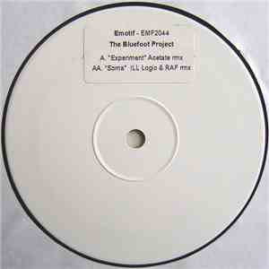 The Bluefoot Project - Experiment (Acetate Rmx) / Soma (Ill Logic & Raf Rmx) mp3 album