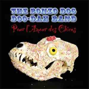 The Bonzo Dog Doo-Dah Band - Pour L'Amour Des Chiens mp3 album