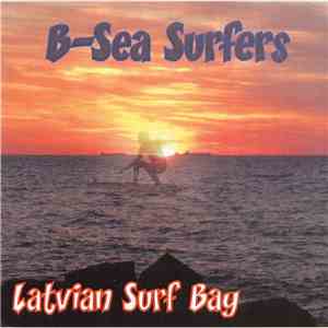 The B-Sea Surfers - Latvian Surf Bay mp3 album