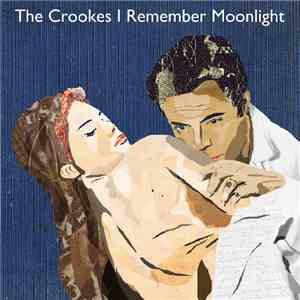 The Crookes - I Remember Moonlight mp3 album