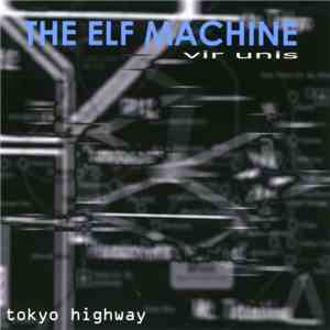 The Elf Machine & Vir Unis - Tokyo Highway mp3 album
