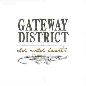 The Gateway District - Old Wild Hearts mp3 album