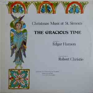 The Gentlemen And Boys Of St. Simon's Church, Edgar Hanson, Robert Christie  - Christmas Music At St. Simon's - The Gracious Time mp3 album