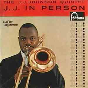 The J.J. Johnson Quintet - J. J. In Person! mp3 album