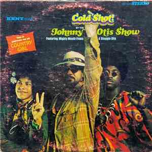 The Johnny Otis Show Featuring Mighty Mouth Evans & Shuggie Otis - Cold Shot! mp3 album