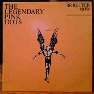 The Legendary Pink Dots - Brighter Now mp3 album