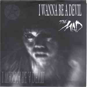 The Mad - I Wanna Be A Devil mp3 album