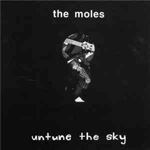 The Moles  - Untune The Sky mp3 album