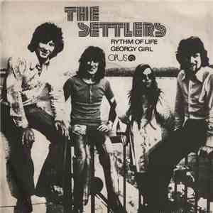 The Settlers - Rhythm Of Life / Georgy Girl mp3 album