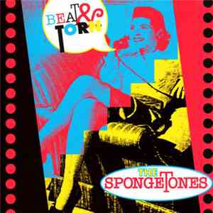 The Spongetones - Beat & Torn mp3 album