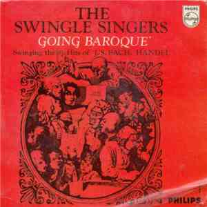 The Swingle Singers - The Swingle Singers Going Baroque - Swinging The Hits Of J.S. Bach, Handel mp3 album