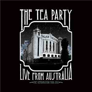 The Tea Party - Live From Australia (The Reformation Tour 2012) mp3 album