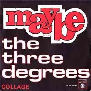 The Three Degrees - Maybe / Collage mp3 album