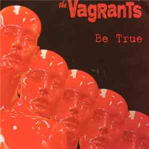 The Vagrants  - Be True mp3 album