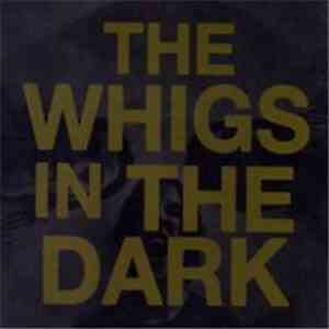 The Whigs - In The Dark mp3 album