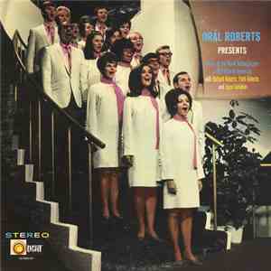 The World Action Singers with Richard Roberts , Patti Roberts and Joyce Lampkin - Oral Roberts Presents mp3 album