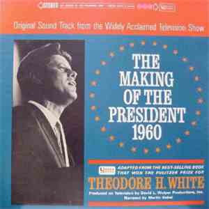 Theodore H. White / Martin Gabel - The Making Of The President 1960 (Original Sound Track) mp3 album