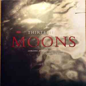Thirteen Moons - Someone, Somewhere Is Your Best Friend mp3 album