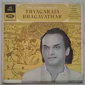 Thyagaraja Bhagavathar - The Golden Voice Of Thyagaraja Bhagavathar mp3 album