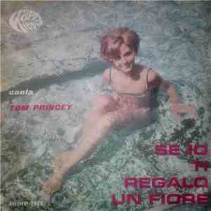 Tom Princey - Se Io Ti Regalo Un Fiore mp3 album