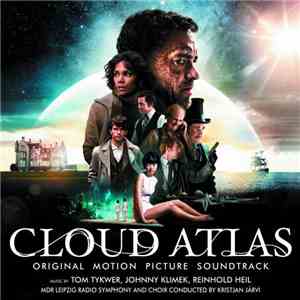 Tom Tykwer, Johnny Klimek, Reinhold Heil - Cloud Atlas (Original Motion Picture Soundtrack) mp3 album