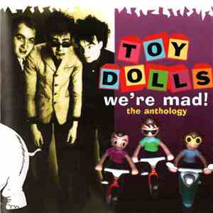 Toy Dolls - We're Mad! (The Anthology) mp3 album
