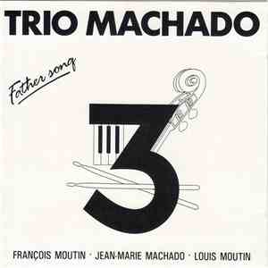 Trio Machado - Father Song mp3 album