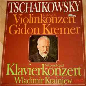 Tschaikowsky, Krainjew, Roshdestwensky, Das Große Rundfunk-Sinfonieorchester Der UdSSR, Kremer, Temirkanow, Das Staatliche Sinfonieorchester Der UdSSR - Klavierkonzert Nr.1 B-Moll Op.23, Violinkonzert D-Dur Op.35 mp3 album