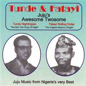 Tunde Nightingale & Fatayi Rolling Dollar - Juju's Awesome Twosome mp3 album