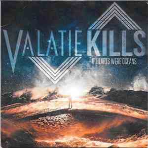 Valatie Kills - If Hearts Were Oceans mp3 album