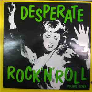 Various - Desperate Rock 'N' Roll Volume Seven mp3 album