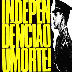 Various - Independência Ou Morte mp3 album