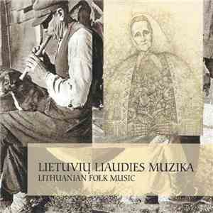 Various - Lietuvių Liaudies Muzika (Autentiškas Folkloras) mp3 album