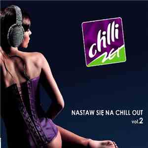 Various - Nastaw Się Na Chill Out Vol. 2 mp3 album