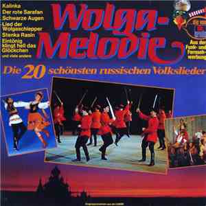 Various - Wolga-Melodie - Die 20 Schönsten Russischen Volkslieder mp3 album