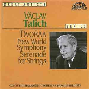 Václav Talich / Dvořák, Czech Philharmonic Orchestra, Prague Soloists - New World Symphony / Serenade For Strings mp3 album