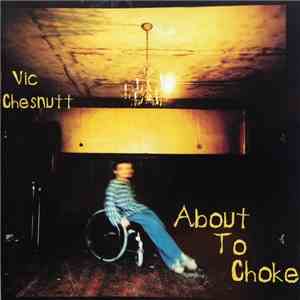 Vic Chesnutt - About To Choke mp3 album