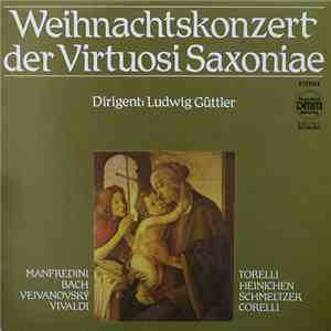 Virtuosi Saxoniae - Ludwig Güttler - Weihnachtskonzert Der Virtuosi Saxoniae mp3 album