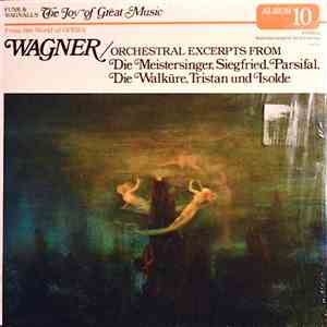 Wagner - Orchestral Excerpts From Die Meistersinger, Siegfried, Parsifal, Die Walküre, Tristan Und Isolde mp3 album