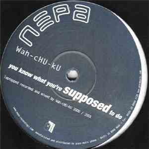 Wah-cHU-kU - You Know What You're Supposed To Do mp3 album